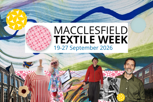 Macclesfield Textile Week 19th-27th September